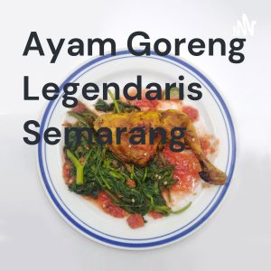 ayam-goreng-legendaris-semarang-M_rSIdfFnom-jQwi7lyoVm3.1400x1400.jpg