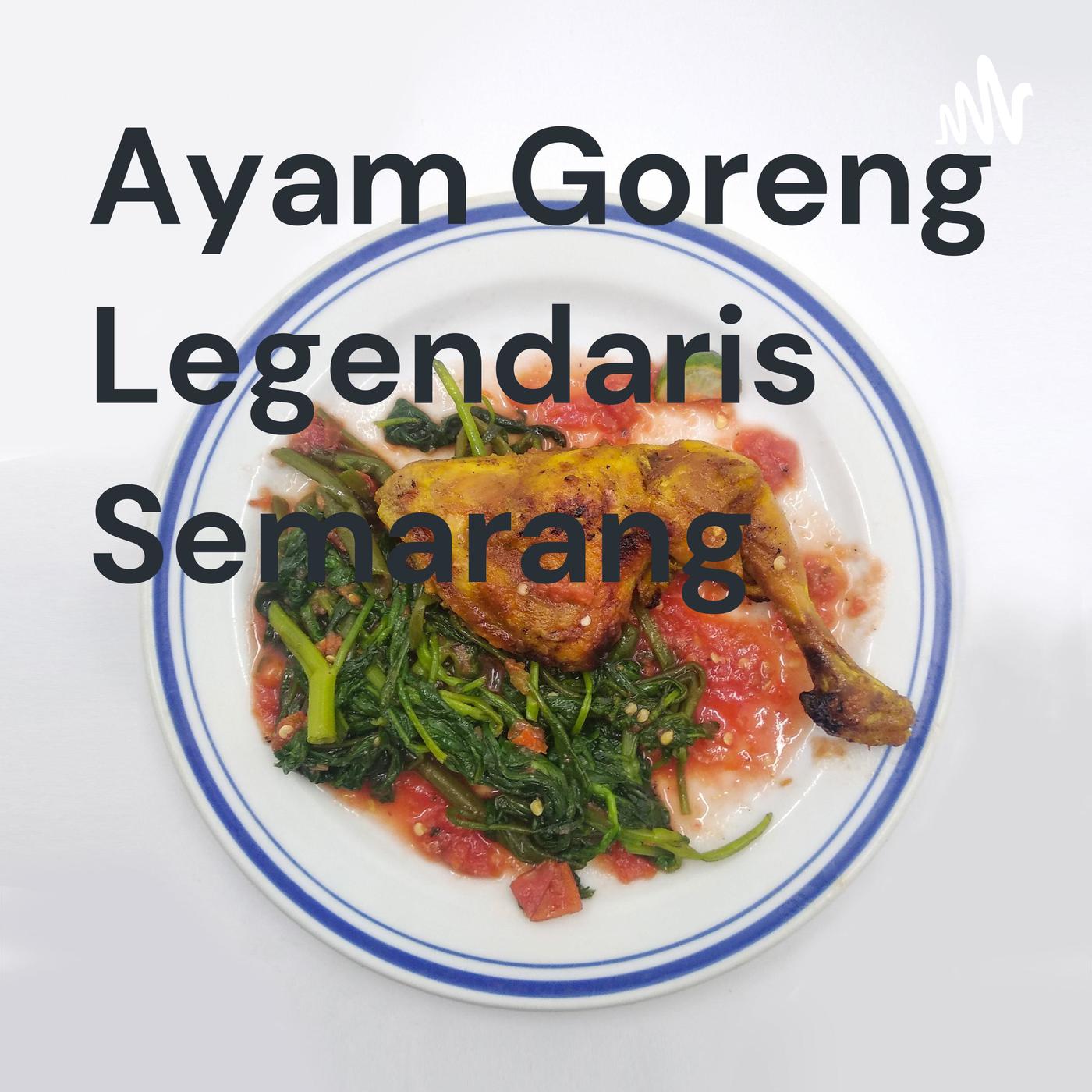 ayam-goreng-legendaris-semarang-M_rSIdfFnom-jQwi7lyoVm3.1400x1400.jpg